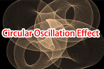 Circular Oscillation Effect By maything