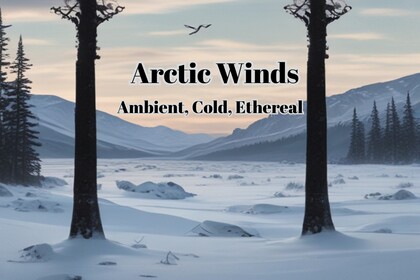 Arctic Winds - Ambient, Cold, Ethereal