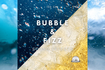 Bubble and Fizz SFX