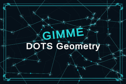 Gimme DOTS Geometry