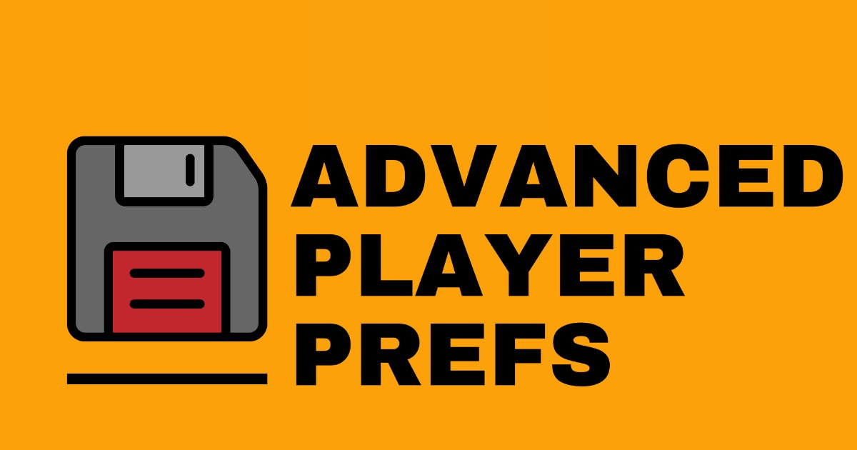 Advanced Player Prefs | Systems | Unity Asset Store