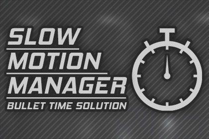 Slow Motion Manager - Bullet Time Solution