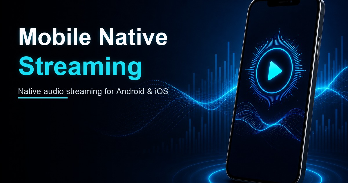 Mobile Native Streaming