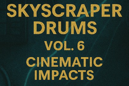 Skyscraper Drums Vol.6 – Cinematic Impacts