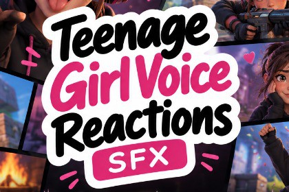 Teenage Girl Voice Reactions Vol1 – SFX