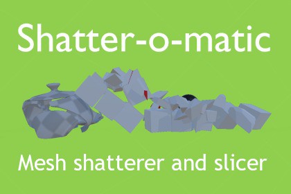Shatter-o-matic Mesh shatterer and slicer