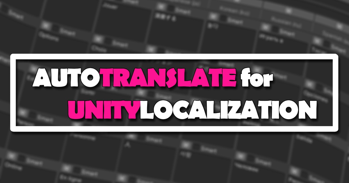 Auto Translate for Unity Localization | Localization | Unity Asset Store