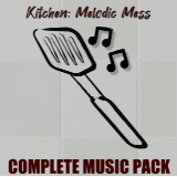 Kitchen: Melodic Mess Complete Music Pack
