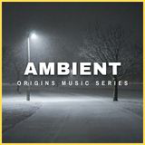 ORIGINS | Ambient Music