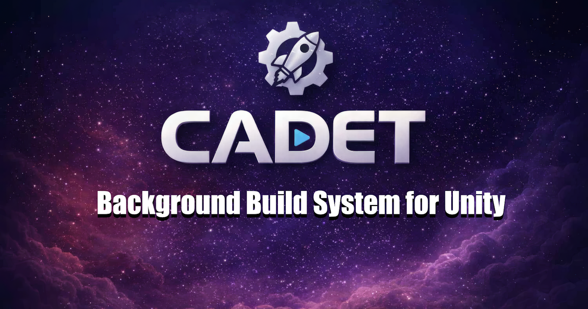CADET Lite – Background Build System for Unity | Utilities Tools ...