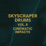 Skyscraper Drums Vol.6 – Cinematic Impacts