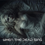 When the Dead Sing