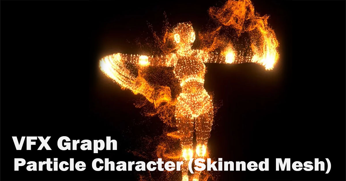 VFX Graph：Particle Character (Skinned Mesh) | VFX Particles | Unity ...