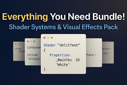 Everything You Need Bundle: Shader Systems & Visual Effects Pack