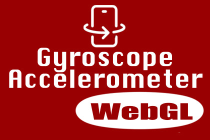 Gyroscope and Accelerometer for WebGL