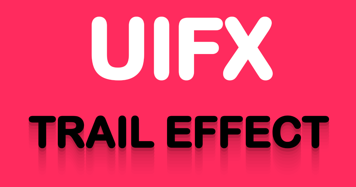 UIFX - Trail Effect | GUI ツール | Unity Asset Store