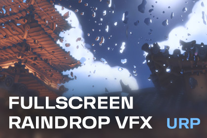 Fullscreen Raindrop VFX for URP