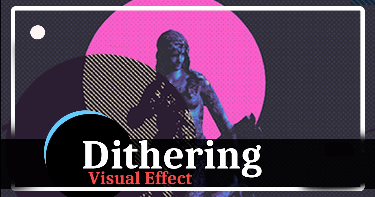 Dither - Retro pixelated pattern Effect | Fullscreen & Camera Effects ...