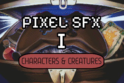 Pixel SFX I: Characters & Creatures