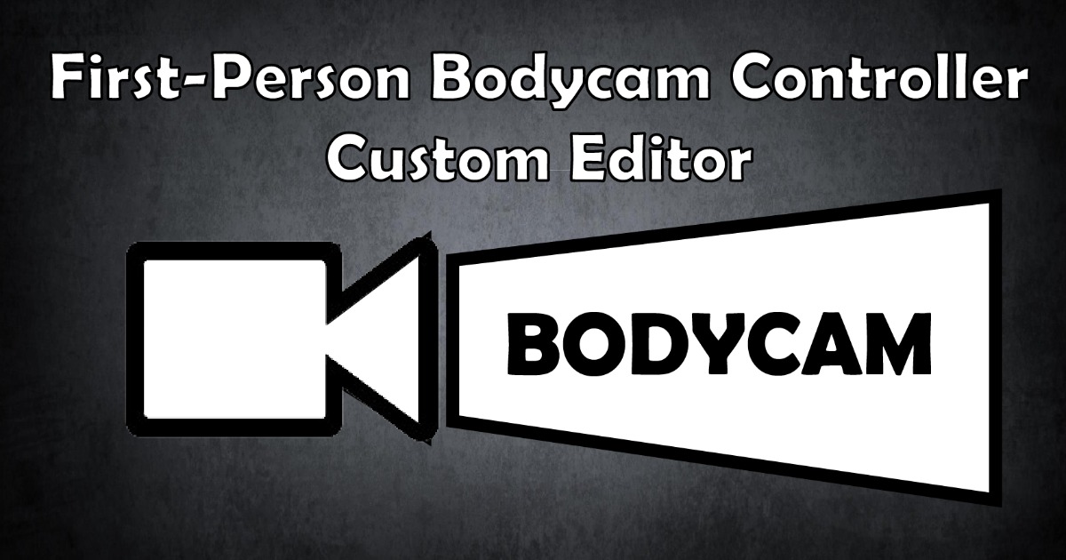 First-Person Bodycam Controller with Custom Editor | Camera | Unity ...