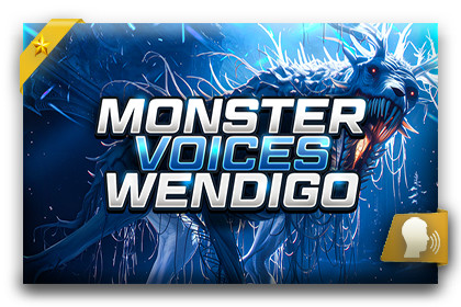 Monster Voices - Wendigo