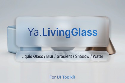 Ya.LivingGlass - UIToolkit Liquid Glass / Blur / Water / Gradient / Shadow