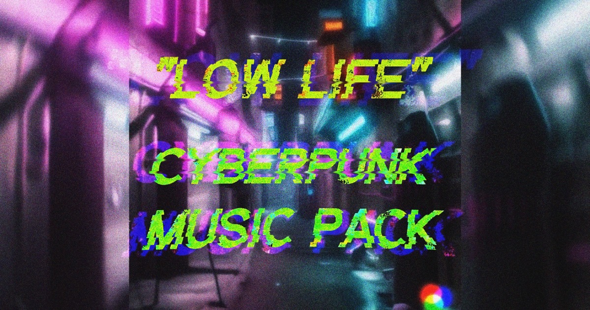 FREE Cyberpunk Electronic Music Pack "Low Life" Electronic Music