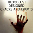 Bloodlust Designed Cracks and Erupts