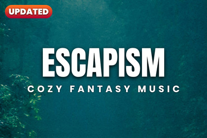 ESCAPISM | Stylized Fantasy Music