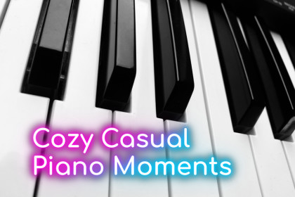 Cozy Casual Piano Moments - Peaceful Music for Relaxation And Exploration