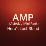 AMP (Astrokid Mini Pack) - Hero’s Last Stand
