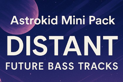 Astrokid Mini Pack - Distant Future Bass Tracks