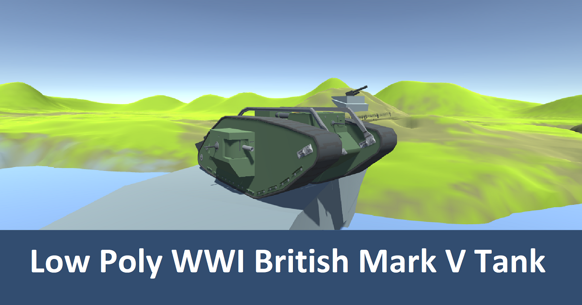 Low Poly Mark V Tank | 3D Land | Unity Asset Store