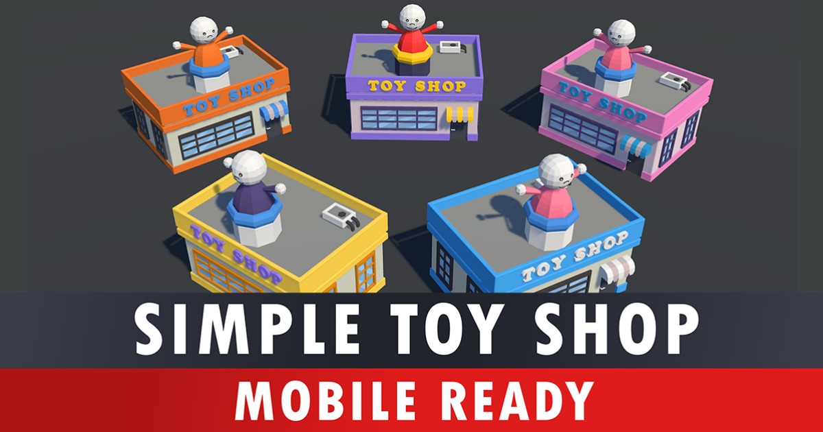 Simple Toy Shop - Cartoon Cuilding | 3D Environments | Unity Asset Store