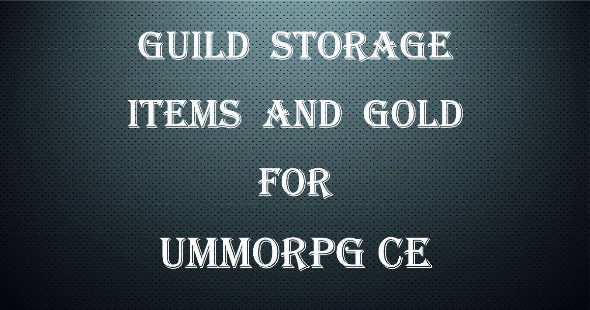 uMMORPG Remastered : Guild Storage (Gold and Items) | Integration ...