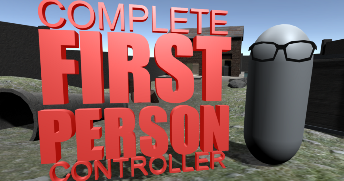 Unity First Person Script Complete First-Person Controller | Physics | Unity Asset Store