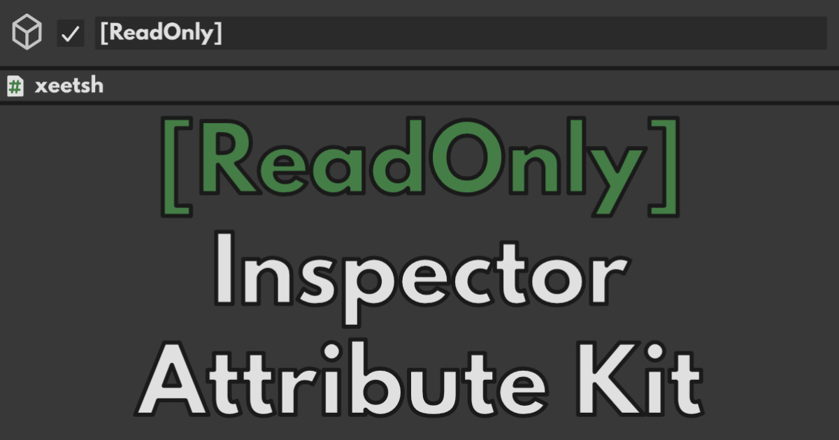 ReadOnly Inspector Attribute Kit | Utilities Tools | Unity Asset Store