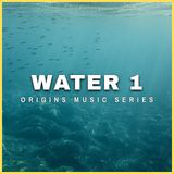 ORIGINS | Water Music 1