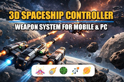 3D Spaceship Controller with Modular Weapon System for Mobile & PC