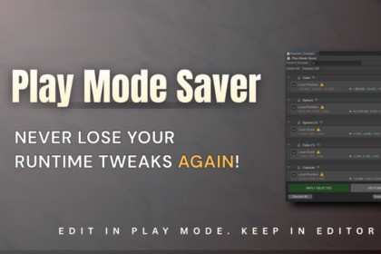 Play Mode Saver – Don’t Lose Your Runtime Tweaks