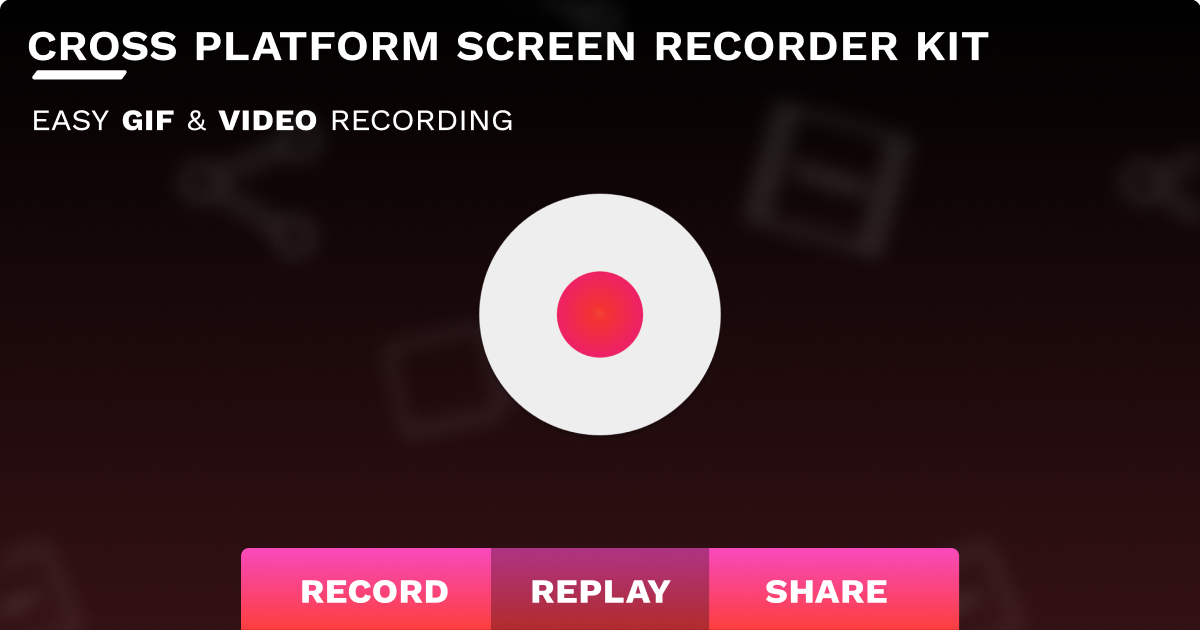 Cross-Platform Screen Recorder Kit : Easy GIF & Video Recording ...
