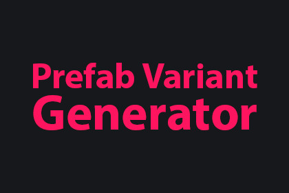 Prefab Variant Generator