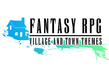 Fantasy RPG - Village and Town Themes
