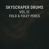 Skyscraper Drums Vol.12 – Field & Foley Percs