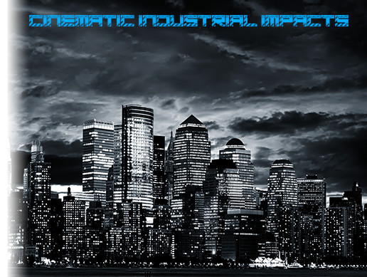 Cinematic Industrial Impacts II