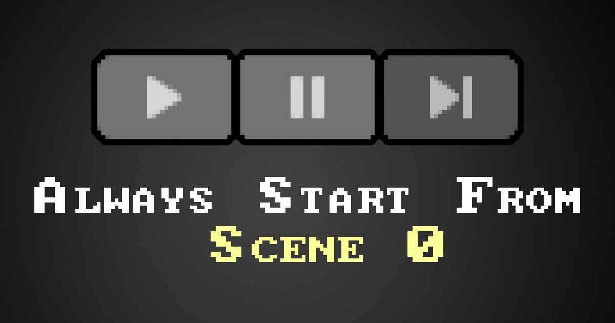 Always Start From Scene 0 | Utilities Tools | Unity Asset Store