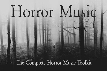 Horror Music - The Complete Horror Music Toolkit