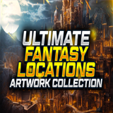 The Ultimate Fantasy Locations Artwork Collection - 300+ Locations