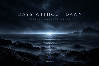 Days Without Dawn – Dark Minimalist Music