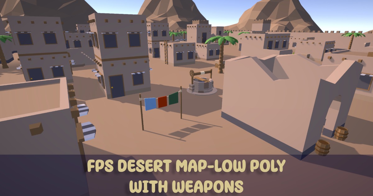 Low Poly Fps Desert Map With Weapons | 3D Environments | Unity Asset Store
